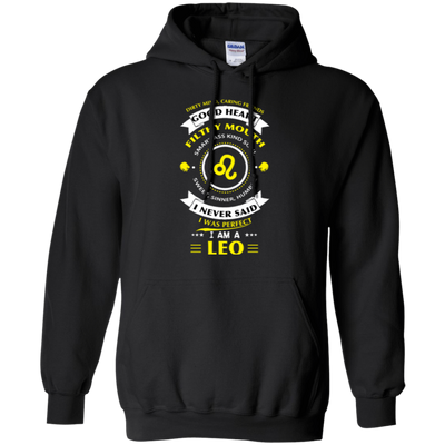 I never said I was perfect I am a LEO-T-Shirt & Hoodie-Pullover Hoodie-Black