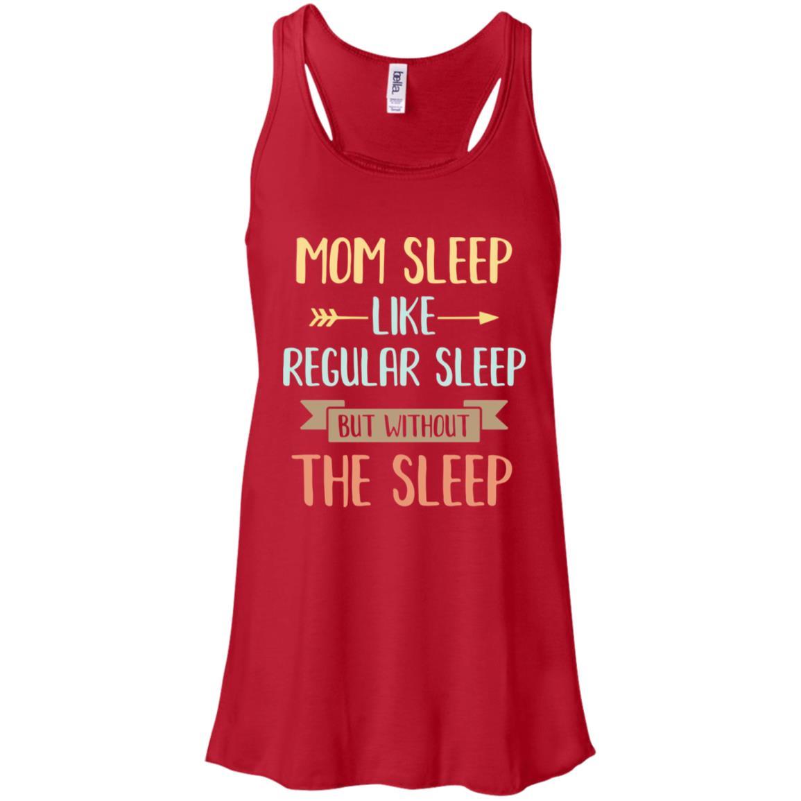 Funny Mom Sleep Like Regular Sleep Mommy Mothers Day-T-Shirt & Tank Top-Women's Flowy Racerback Tank-Red