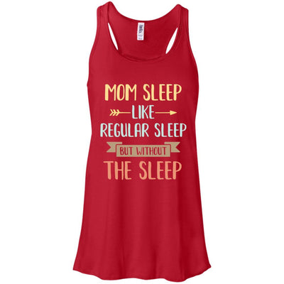 Funny Mom Sleep Like Regular Sleep Mommy Mothers Day-T-Shirt & Tank Top-Women's Flowy Racerback Tank-Red