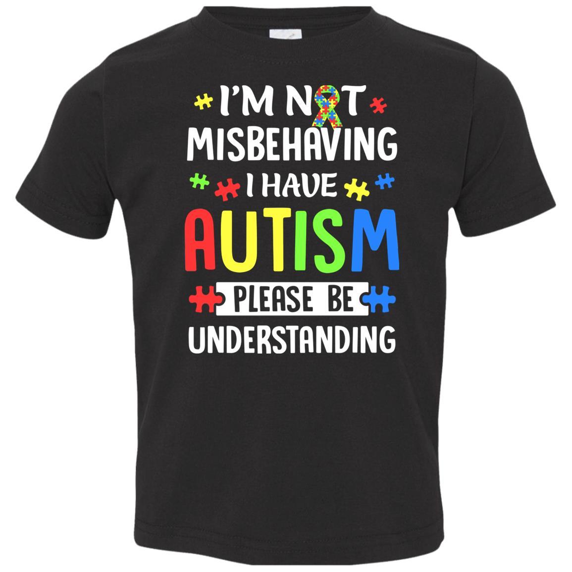 Autism Awareness I'm Not Misbehaving I Have Autism Youth-Youth Shirt-Toddler T-Shirt-Black