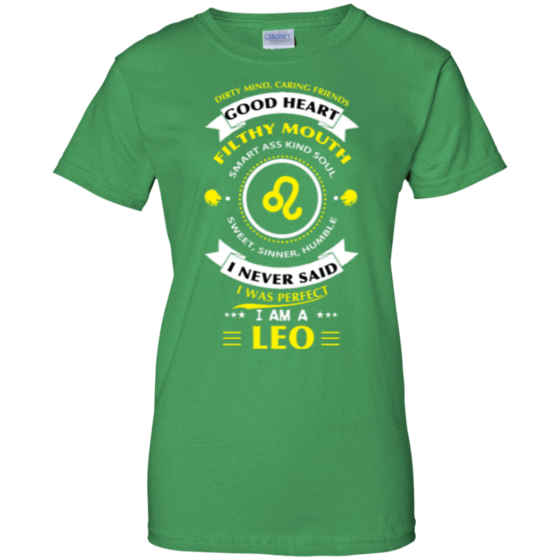 I never said I was perfect I am a LEO-T-Shirt & Hoodie-Women's T-Shirt-Irish Green