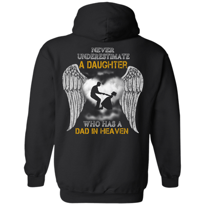 Never Underestimate A Daughter Who Has A Dad In Heaven-T-Shirt & Hoodie-Pullover Hoodie-Black