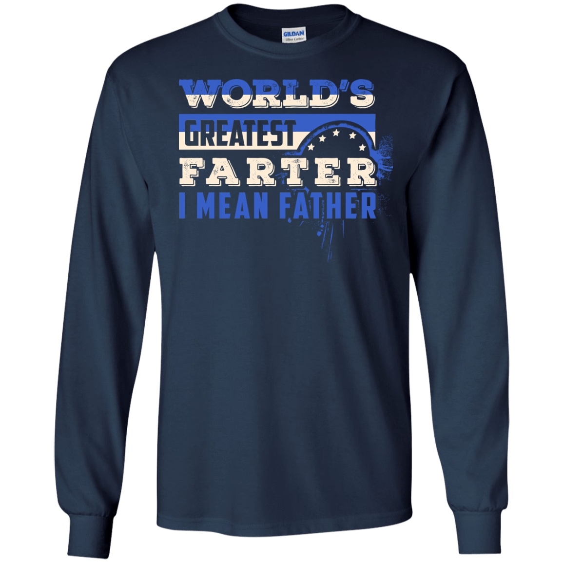 World's Greatest Farter I Mean Father-T-Shirt & Hoodie-Long Sleeve T-Shirt-Navy