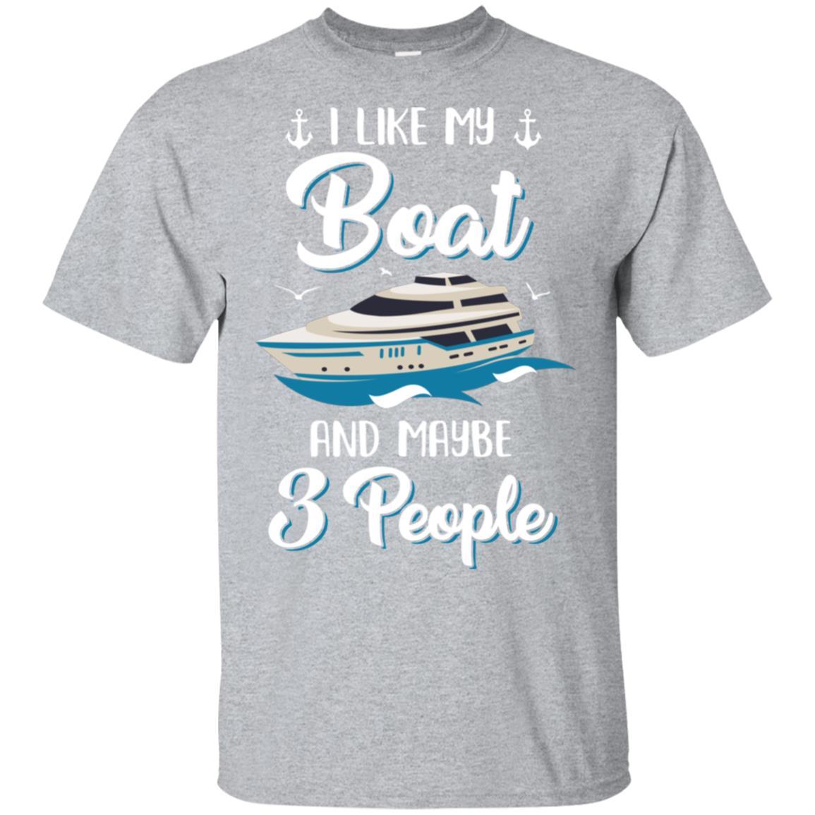 I Like My Boat And Maybe 3 People Summer Vacation Gift-T-Shirt & Hoodie-Classic T-Shirt-Sport Grey