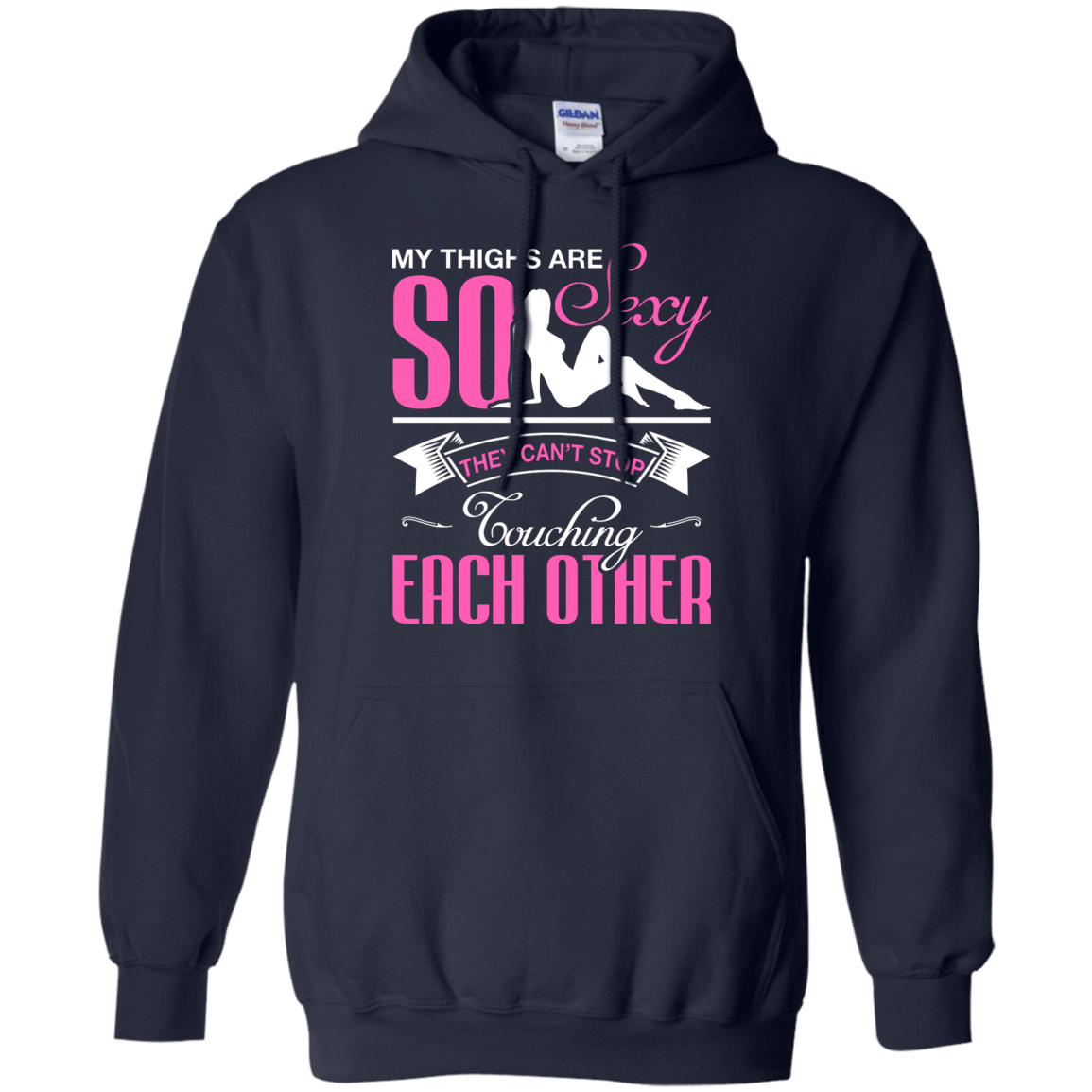 My Thighs Are So Sexy They Can't Stop Touching-T-Shirt & Hoodie-Pullover Hoodie-Navy