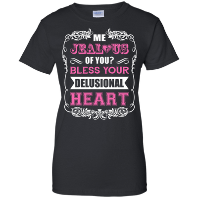 Me Jealous of You Bless Your Delusional Heart-T-Shirt & Hoodie-Women's T-Shirt-Black