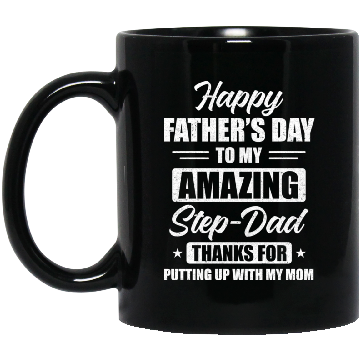 Happy Fathers Day To My Amazing Stepdad Father's Day Gifts Mug-Coffee Mug-BM11OZ 11 oz. Black Mug-Black