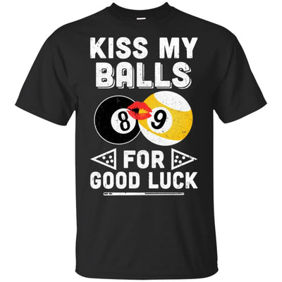 Funny Pool Billiard Kiss My Balls For Good Luck-T-Shirt & Hoodie-Classic T-Shirt-Black