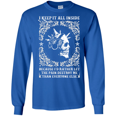 I Keep It All Inside Because I'd Rather Let The Pain Destroy Me-T-Shirt & Hoodie-Long Sleeve T-Shirt-Royal