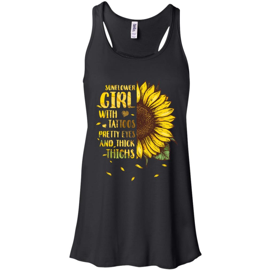 Sunflower Girl Tattoos Pretty Eyes Thick Thighs Tattoo-T-Shirt & Tank Top-Women's Flowy Racerback Tank-Black