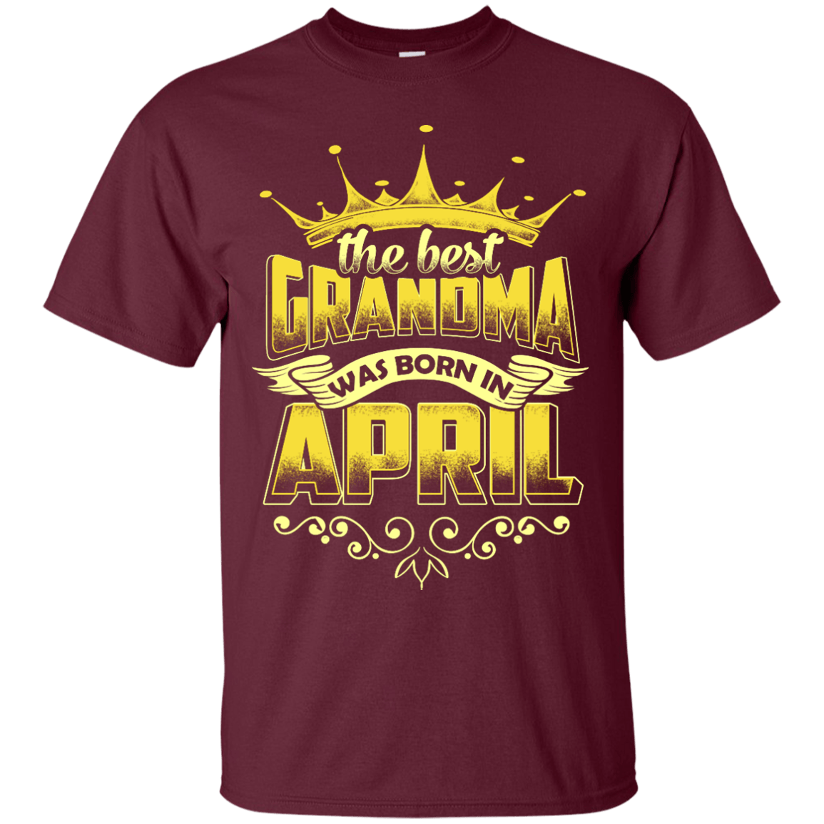 The Best Grandma Was Born In April-T-Shirt & Hoodie-Classic T-Shirt-Maroon