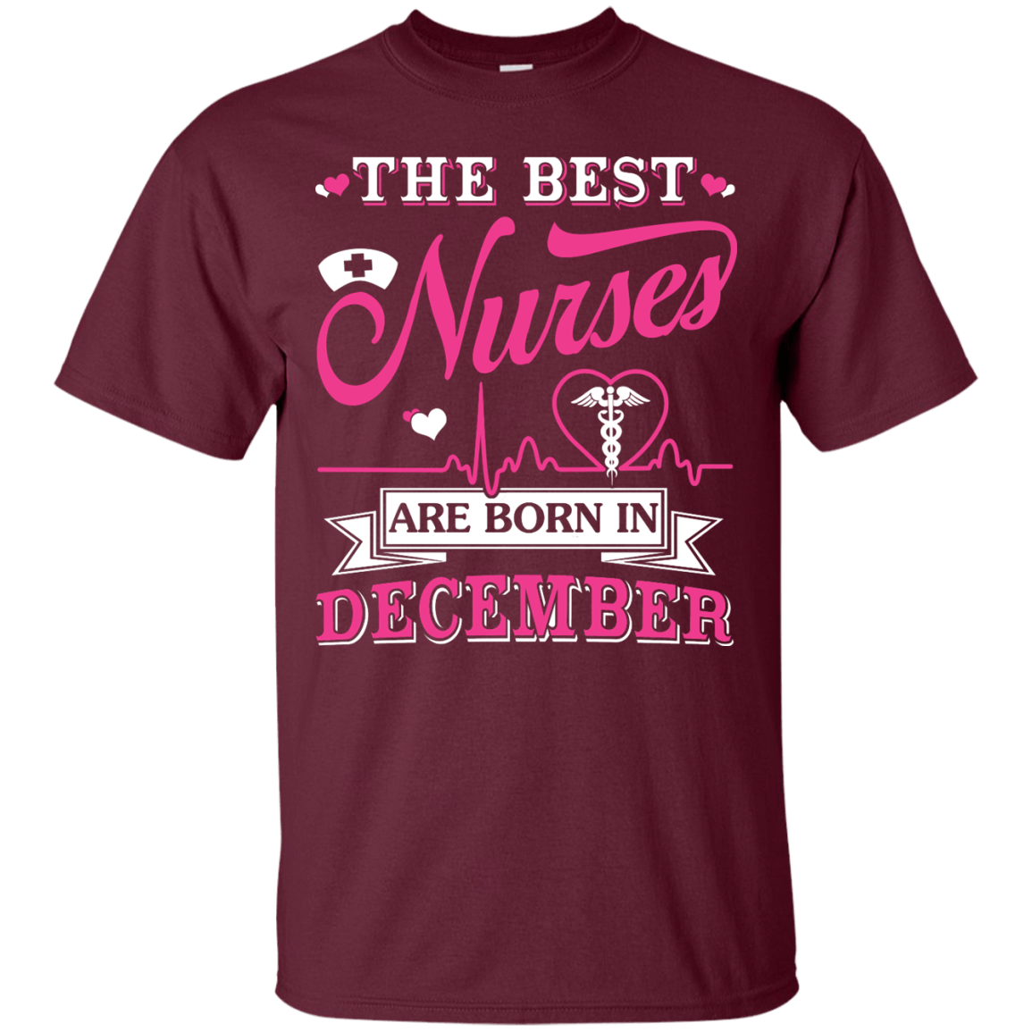 The Best Nurses Are Born In December-T-Shirt & Hoodie-Classic T-Shirt-Maroon