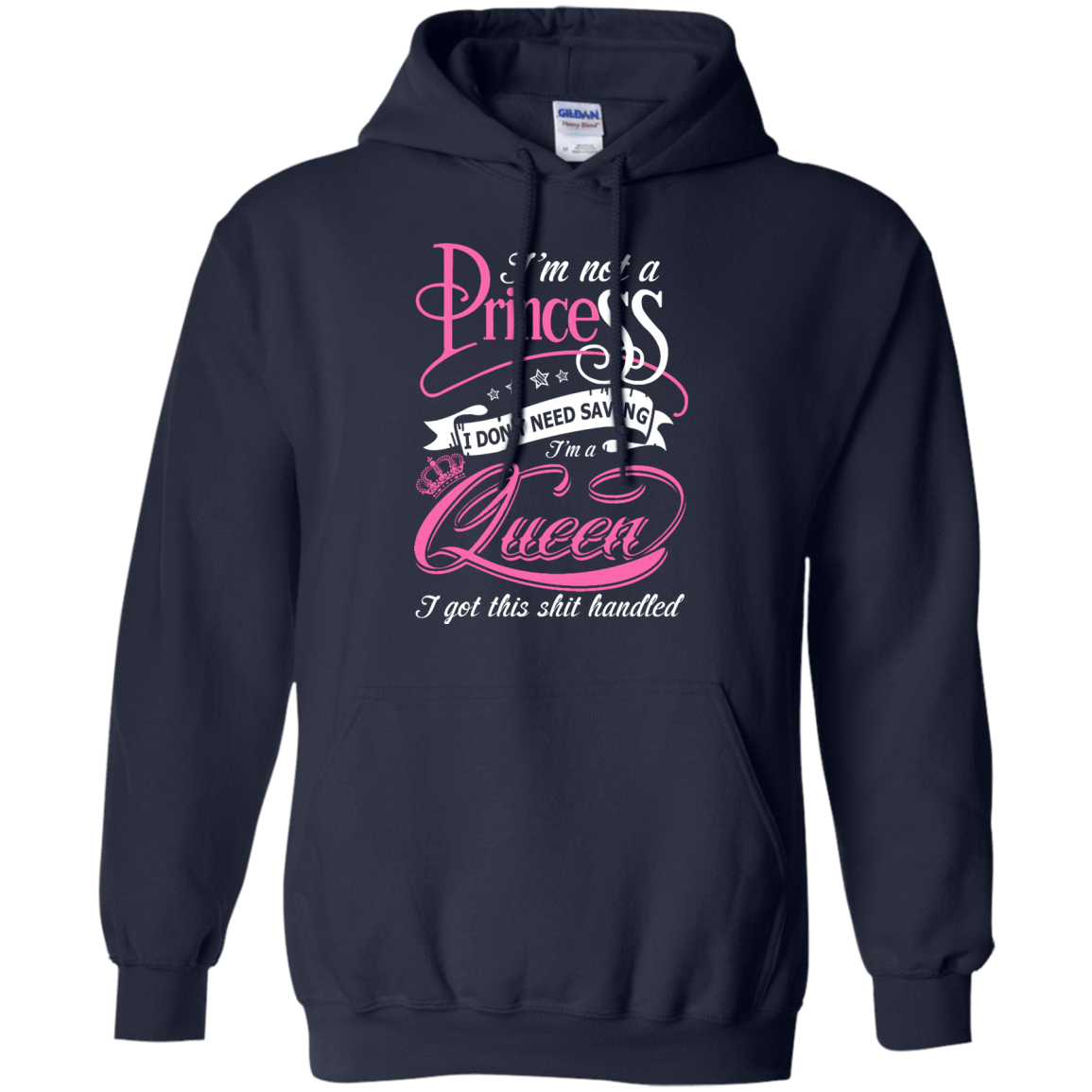 I'm Not A Princess I Don't Need Saving I'm A Queen-T-Shirt & Hoodie-Pullover Hoodie-Navy