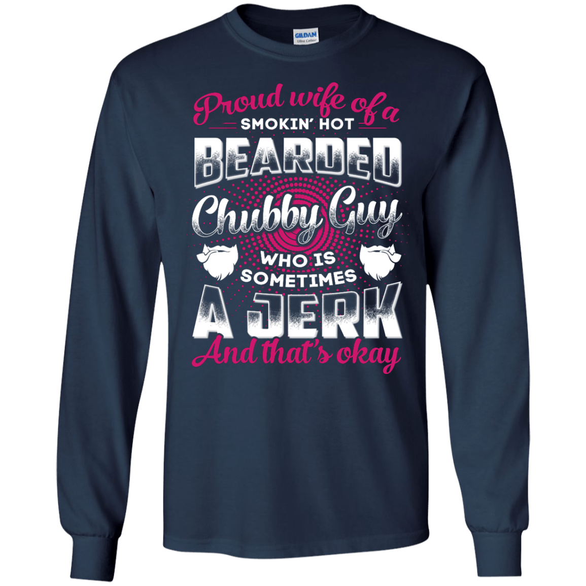 Proud Wife Of A Smokin' Hot Bearded Chubby Guy-T-Shirt & Hoodie-Long Sleeve T-Shirt-Navy