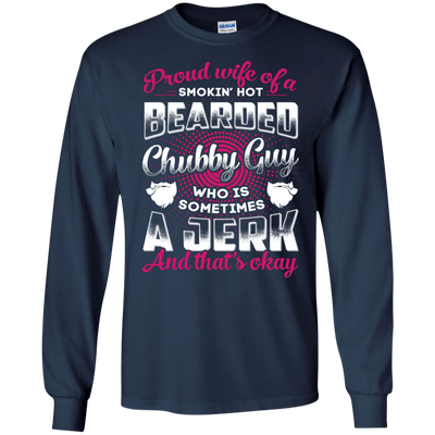 Proud Wife Of A Smokin' Hot Bearded Chubby Guy-T-Shirt & Hoodie-Long Sleeve T-Shirt-Navy