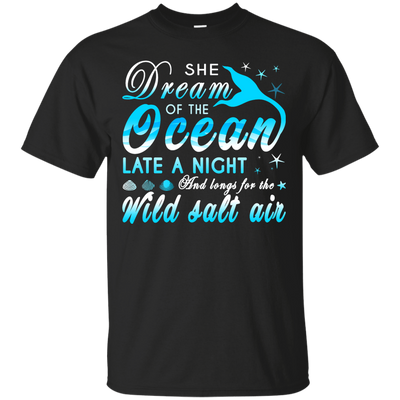She Dream Of The Ocean Late Night And Longs For The Wild Salt Air-T-Shirt & Hoodie-Classic T-Shirt-Black