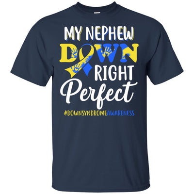 My Nephew Down Syndrome Awareness Down Right Perfect-T-Shirt & Hoodie-Classic T-Shirt-Navy