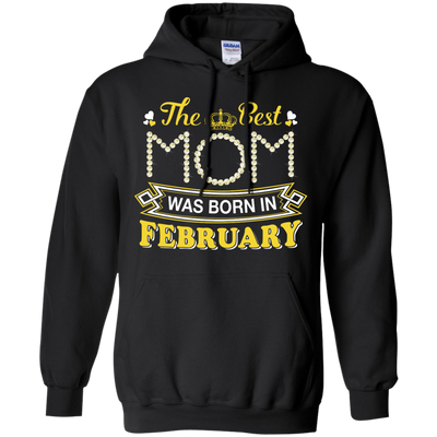 The Best Mom Was Born In February-T-Shirt & Hoodie-Pullover Hoodie-Black