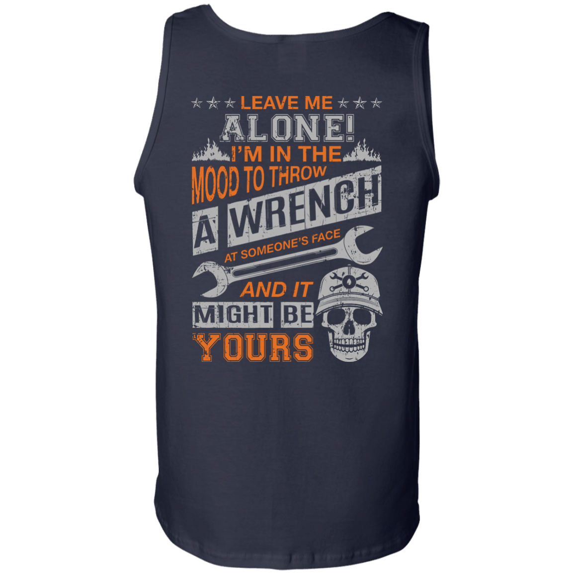 Leave Me Alone I'm In The Mood To Throw A Wrench-T-Shirt & Hoodie-Unisex Tank-Navy