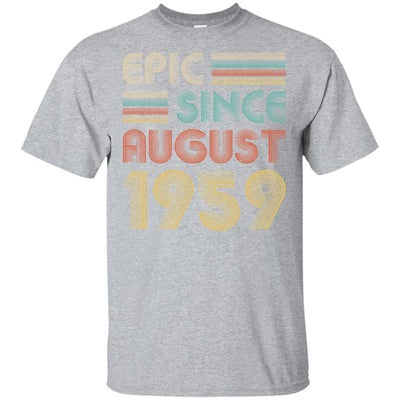 Epic Since August 1959 62th Birthday Gift 62 Yrs Old-T-Shirt & Hoodie-Classic T-Shirt-Sport Grey