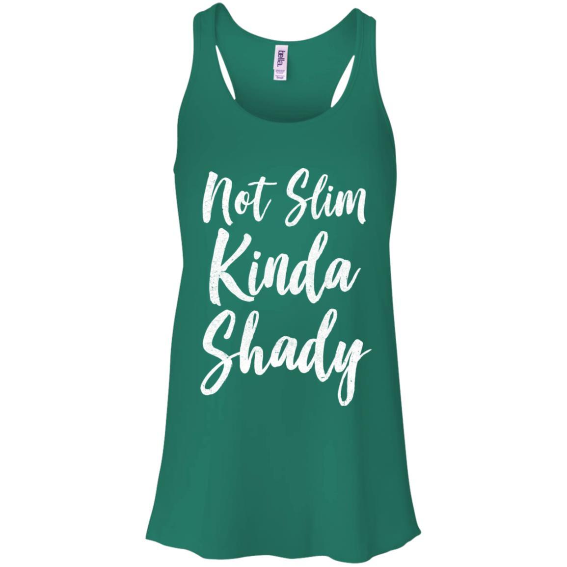 Not Slim Kinda Shady-T-Shirt & Tank Top-Women's Flowy Racerback Tank-Kelly Green