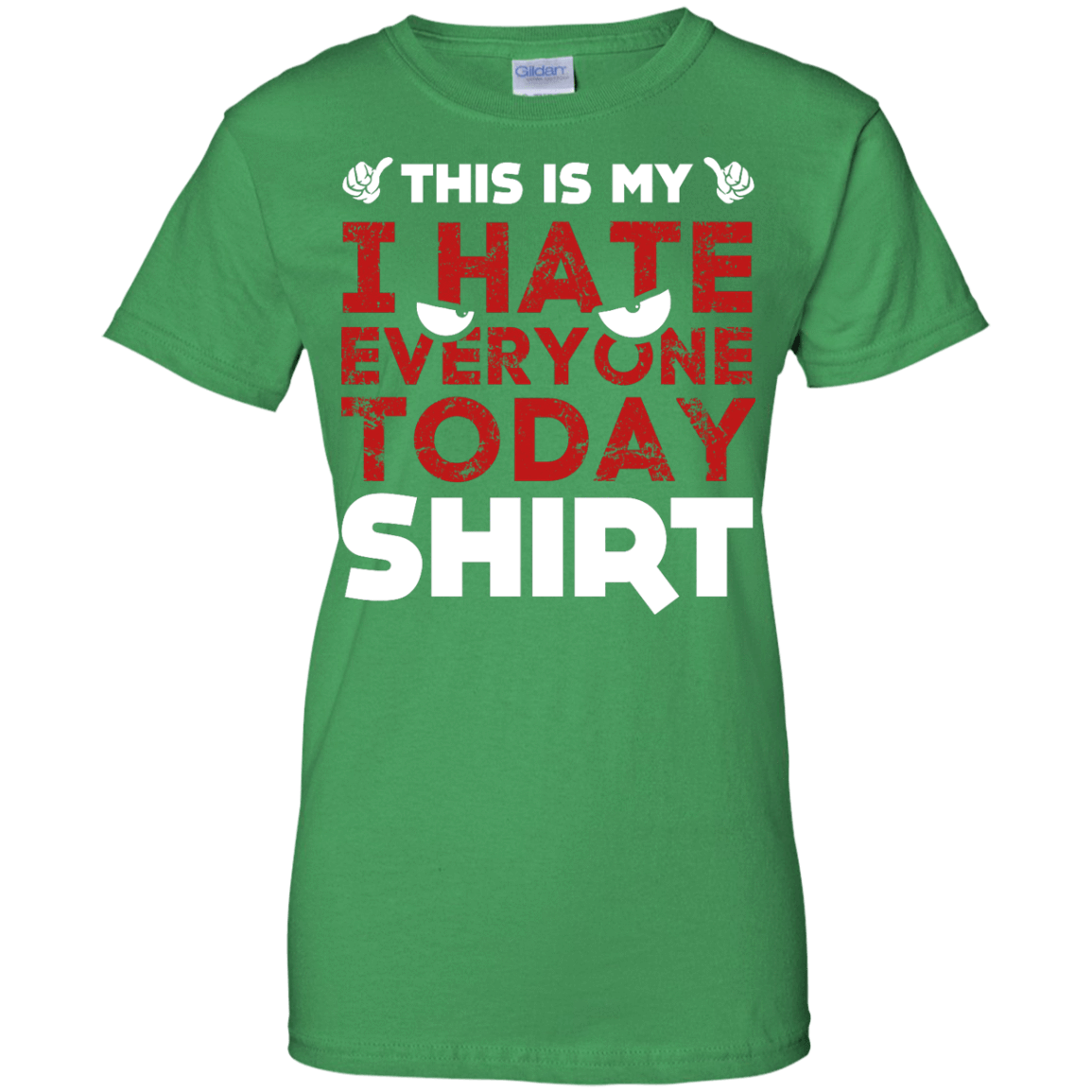 This Is My I Hate Everyone Today Shirt-T-Shirt & Hoodie-Women's T-Shirt-Irish Green