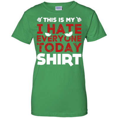 This Is My I Hate Everyone Today Shirt-T-Shirt & Hoodie-Women's T-Shirt-Irish Green
