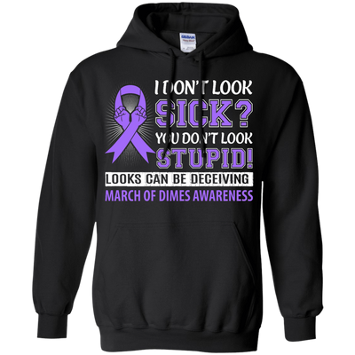 I Don't Look Sick March Of Dimes Awareness-T-Shirt & Hoodie-Pullover Hoodie-Black