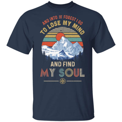 And Into The Forest I Go to Lose My Mind Find My Soul-T-Shirt & Hoodie-Classic T-Shirt-Navy