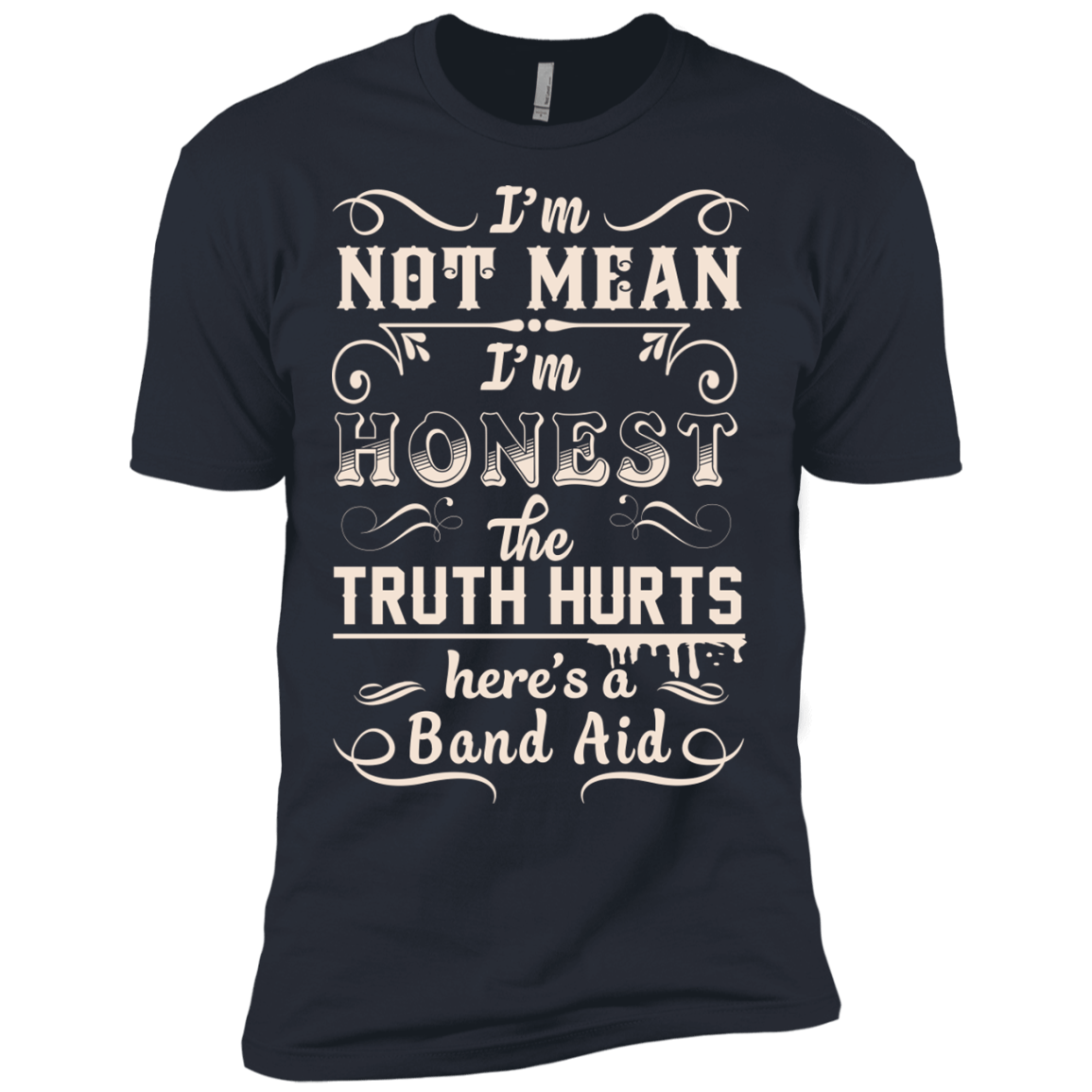 I'm Not MEAN I'm HONEST The Truth Hurts-T-Shirt & Hoodie-Premium T-Shirt-Indigo