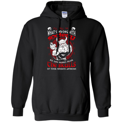 VIKING I'LL TELL YOU What's Wrong With Society-T-Shirt & Hoodie-Pullover Hoodie-Black