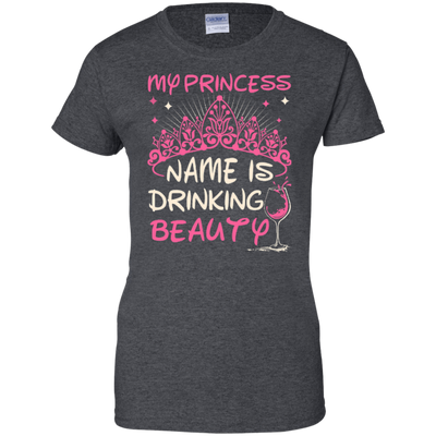 My Princess Name Is Drinking Beauty-T-Shirt & Hoodie-Women's T-Shirt-Dark Heather