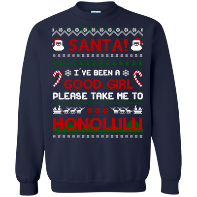 Santa I've Been A Good Girl Please Take Me To Honolulu-T-Shirt & Hoodie-Crewneck Sweatshirt-Navy
