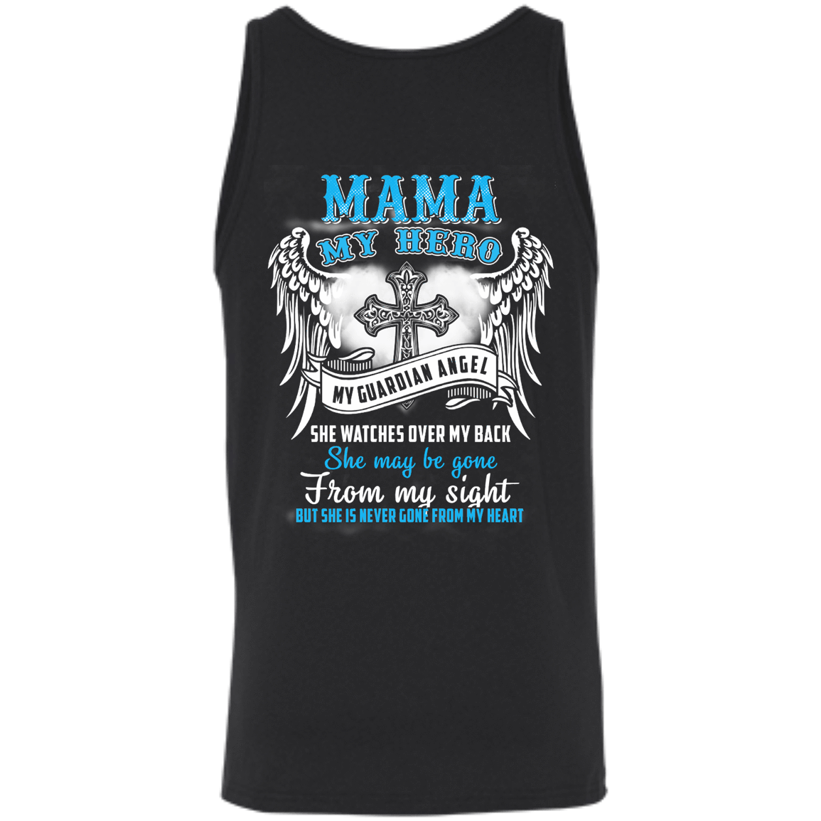 My Mama My Hero My Guardian Angel She Watches Over My Back-T-Shirt & Hoodie-Unisex Tank-Black