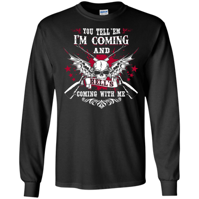 I'm Comming and HELL'S COMING WITH ME-T-Shirt & Hoodie-Long Sleeve T-Shirt-Black
