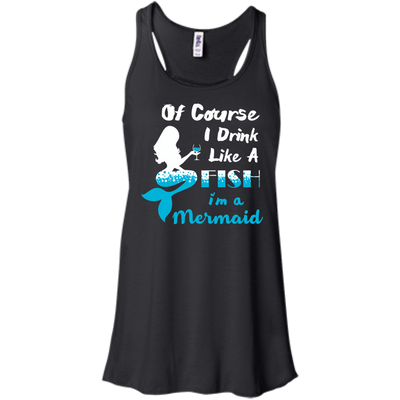 Of Course I Drink Like A Fish I'm Mermaid-T-Shirt & Hoodie-Bella+Canvas Juniors Flowy Racerback Tank-Black