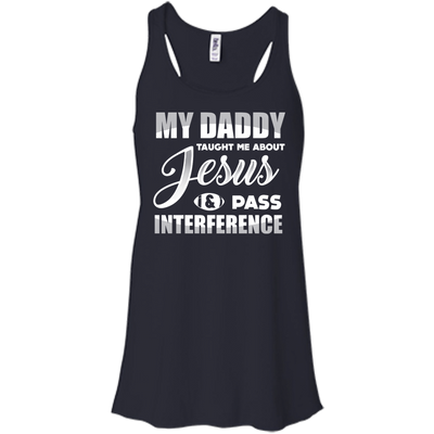 MY Daddy Taught Me About Jesus & Pass Interference-T-Shirt & Hoodie-Women's Flowy Racerback Tank-Midnight
