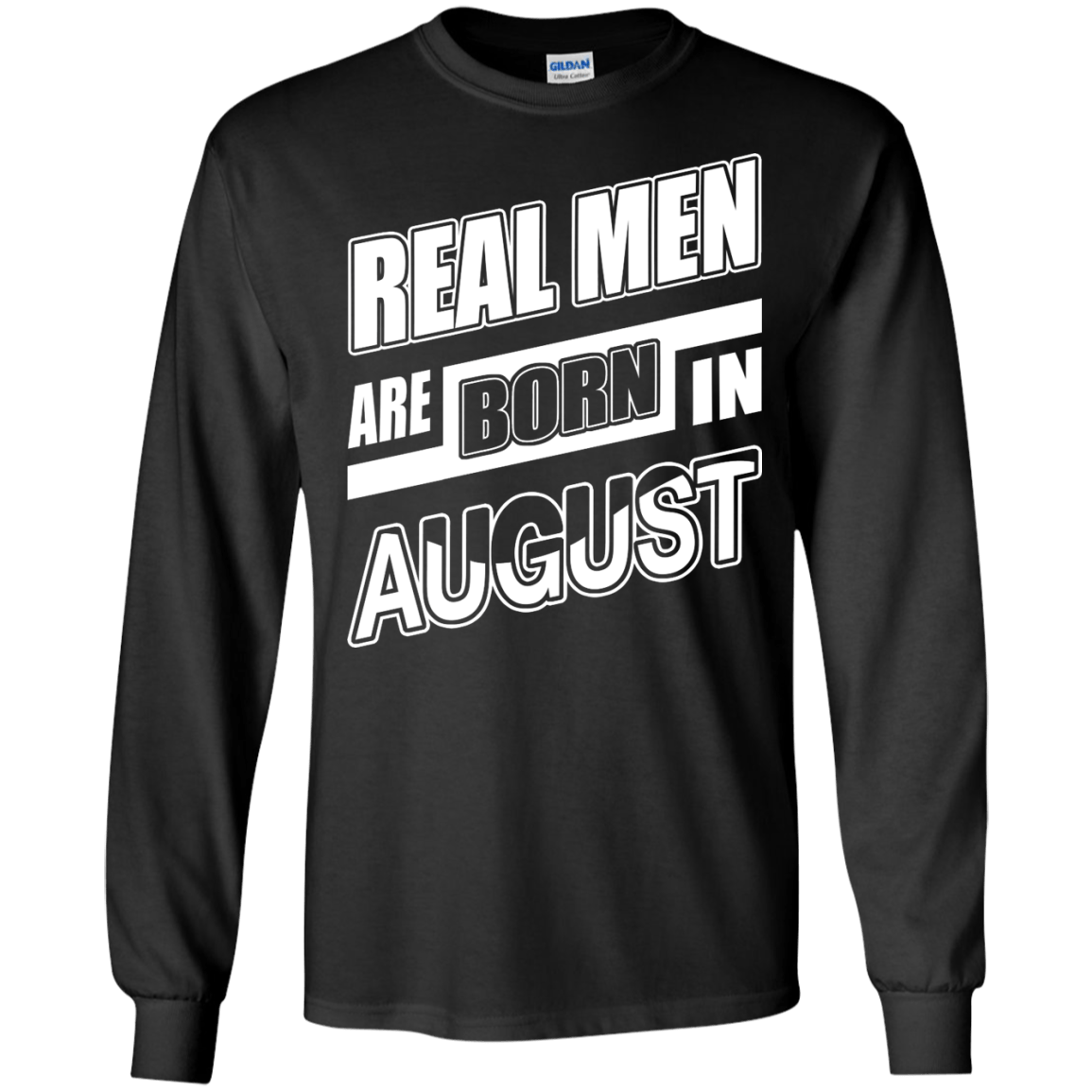 Real Men Are Born In August-T-Shirt & Hoodie-Long Sleeve T-Shirt-Black