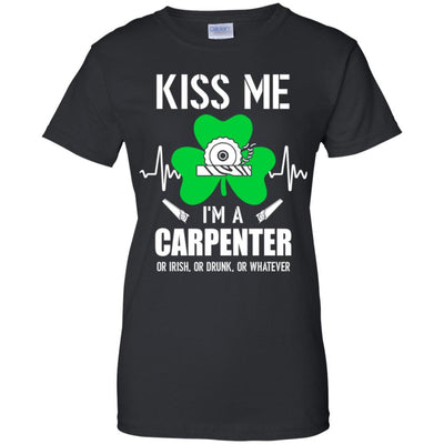 Kiss Me Im A Carpenter On Irish Or Drunk Or Whatever-T-Shirt & Hoodie-Women's T-Shirt-Black