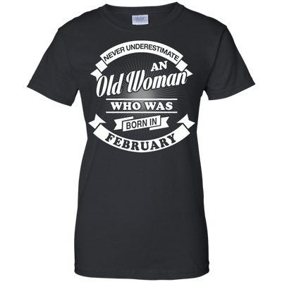 Never Underestimate An Old Woman Who Was Born In February-T-Shirt & Hoodie-Women's T-Shirt-Black