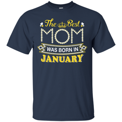 The Best Mom Was Born In January-T-Shirt & Hoodie-Classic T-Shirt-Navy