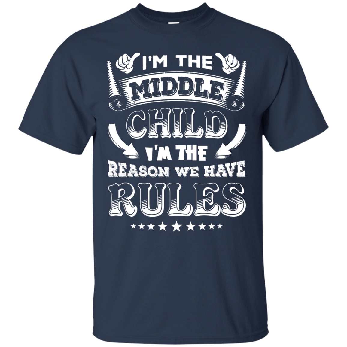 I'm The Middle Child I'm The Reason We Have Rules-T-Shirt & Hoodie-Classic T-Shirt-Navy