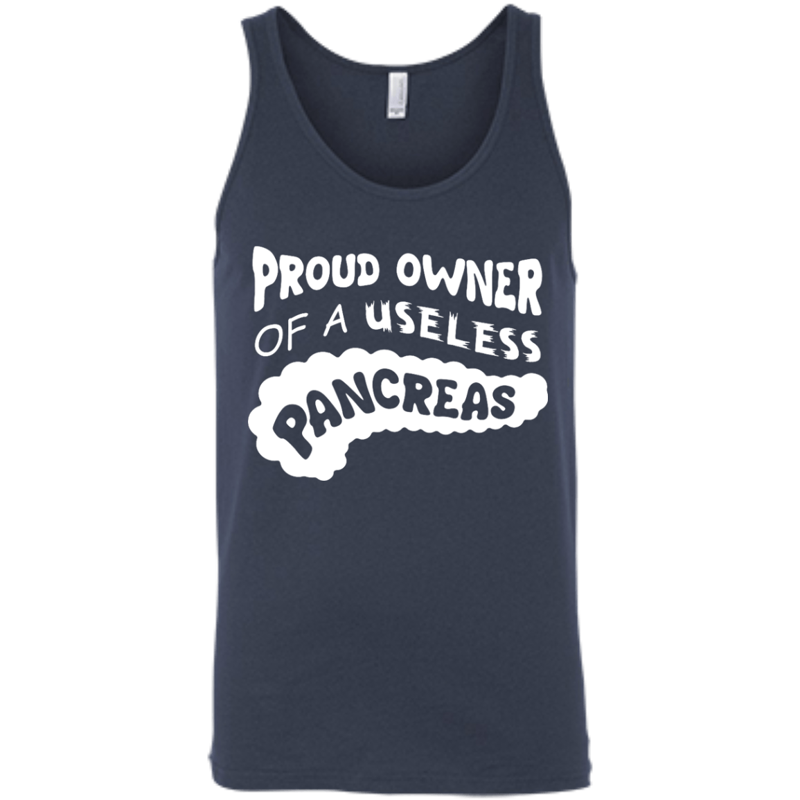 Proud Owner Of A Useless Pancreas Diabetes-T-Shirt & Hoodie-Unisex Tank-Navy