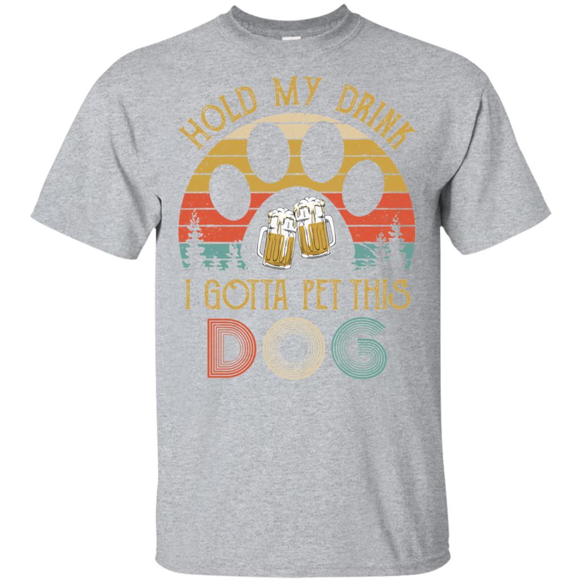 Vintage Hold My Drink I Gotta Pet This Dog Beer Lover-T-Shirt & Hoodie-Classic T-Shirt-Sport Grey