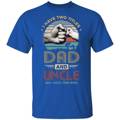 Vintage I Have Two Title Dad And Uncle Funny Fathers Day-T-Shirt & Hoodie-Classic T-Shirt-Royal