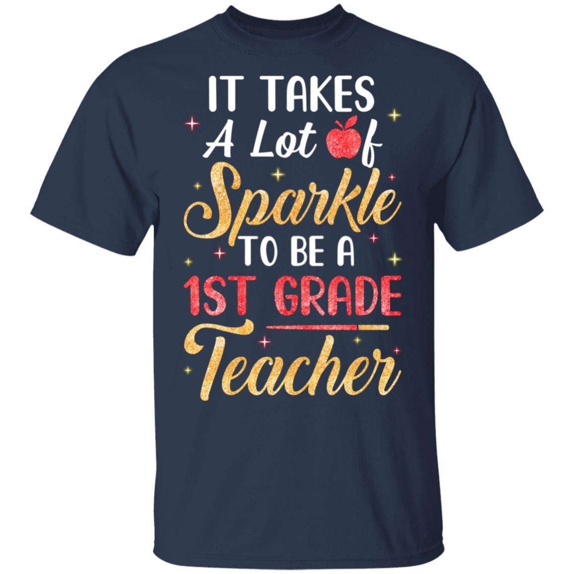 It Takes Lots Of Sparkle To Be A 1st Grade Teacher-T-Shirt & Hoodie-Classic T-Shirt-Navy