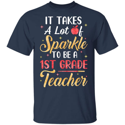 It Takes Lots Of Sparkle To Be A 1st Grade Teacher-T-Shirt & Hoodie-Classic T-Shirt-Navy