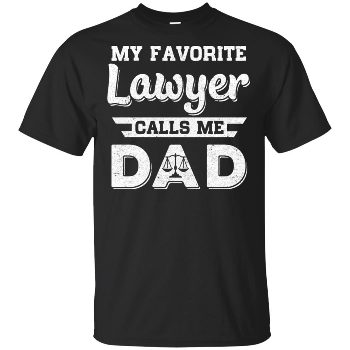 My Favorite Lawyer Calls Me Dad Fathers Day Gifts-T-Shirt & Hoodie-Classic T-Shirt-Black