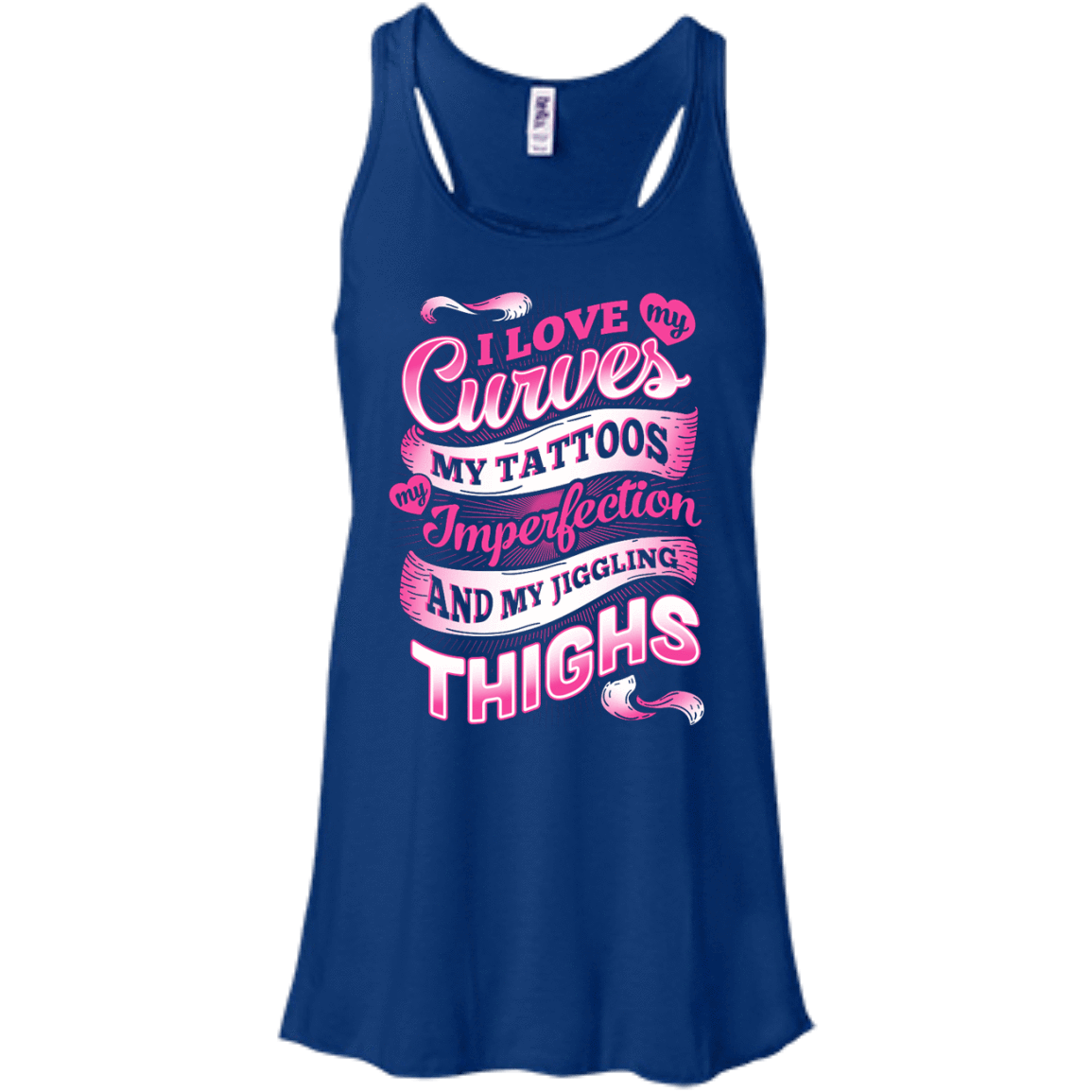 I Love My Curves My Tattoos My Imperfections-T-Shirt & Hoodie-Women's Flowy Racerback Tank-True Royal