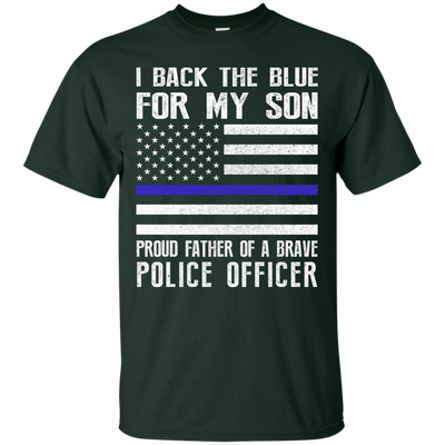 I Back The Blue for My Son Police Thin Blue Line For Dad-T-Shirt & Hoodie-Classic T-Shirt-Forest Green